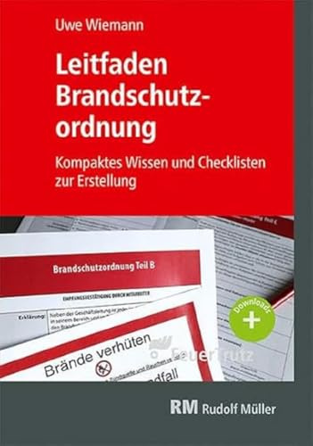 Leitfaden Brandschutzordnung: Kompaktes Wissen und Checklisten zur Erstellung
