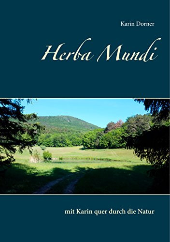 Herba Mundi: mit Karin quer durch die Natur