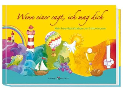 Wenn einer sagt, ich mag dich: Mein Freundschaftsalbum zur Erstkommunion