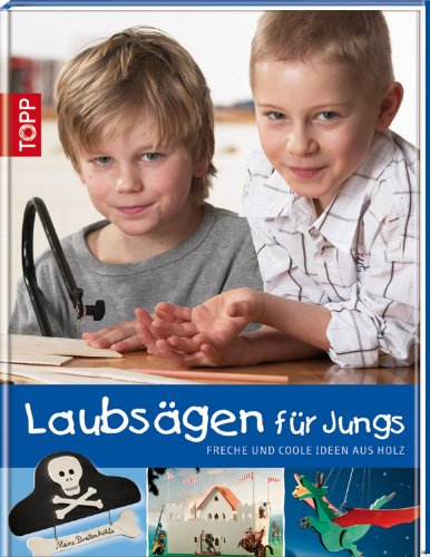 Laubsägen für Jungs: Freche und coole Ideen aus Holz
