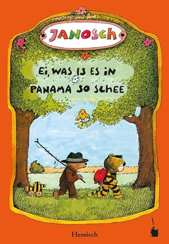 Ei, was is es in Panama so schee. Die Geschischt, wie der klaane Tiescher un des klaane Bärsche emal nach Panama gereist sin: Oh, wie schön ist Panama ... (Janosch, Oh, wie schön ist Panama)