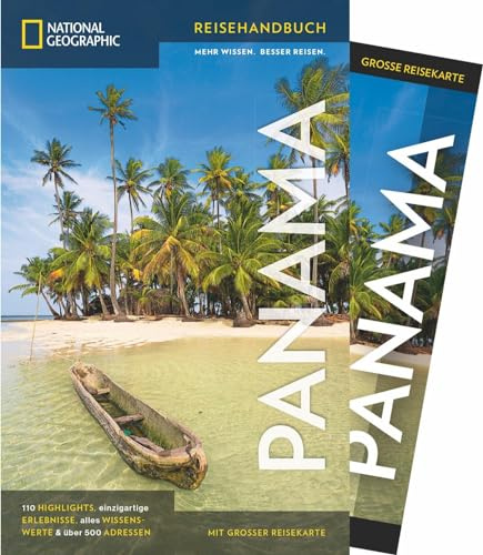 NATIONAL GEOGRAPHIC Reisehandbuch Panama: Der ultimative Reiseführer mit über 500 Adressen und praktischer Faltkarte zum Herausnehmen für alle Traveler.: Mit Maxi-Faltkarte