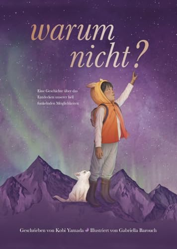 Warum nicht? - Eine Geschichte über das Entdecken unserer hell funkelnden Möglichkeiten: Das besondere Kinderbuch vom Vielleicht Bestseller-Duo | (Geschenkbuch Mädchen und Jungen)