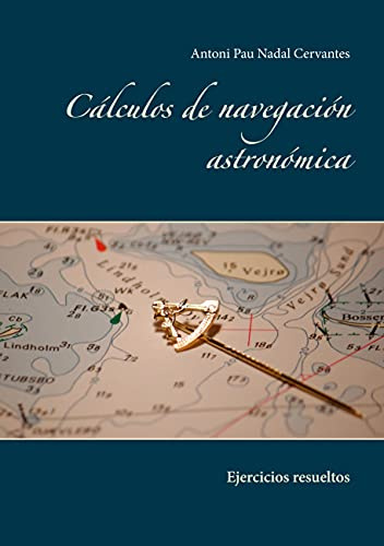 Cálculos de navegación astronómica: Ejercicios resueltos