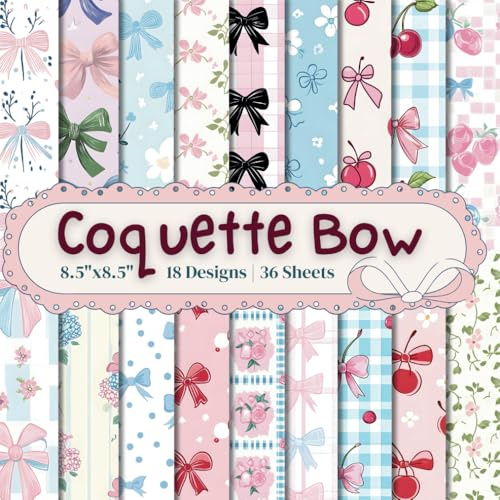 Coquette Bows Scrapbook Paper Craaft Pad: 18 Cute Bow Designs, 36 Double-Side Sheets. 8.5x8.5 Size Paper. Great For Card Making, Home Decor, Gift ... Junk Journal, Album, DIY Project and More!