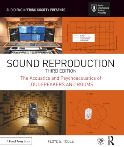 Sound Reproduction: The Acoustics and Psychoacoustics of Loudspeakers and Rooms (Audio Engineering Society Presents)