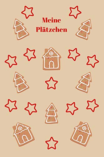Meine Plätzchen: Backbuch - Zum Selberschreiben - Plätzchenrezepte - Backrezepte - Zum Einschreiben - Maße ca. DIN A5