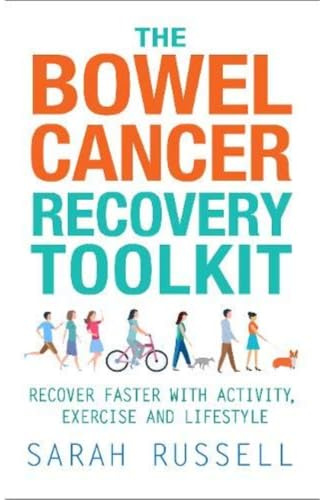 The Bowel Cancer Recovery Toolkit: Recover faster with activity, exercise and lifestyle