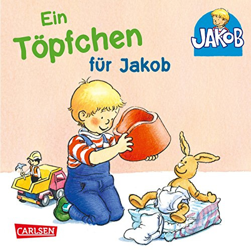 Ein Töpfchen für Jakob: Pappbilderbuch zum Thema Windelentwöhnung im handlichen Mini-Format ab 1,5 Jahren (Kleiner Jakob)