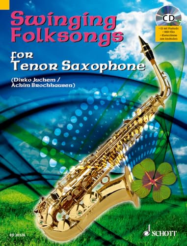 Swinging Folksongs for Tenor Saxophone: + CD mit Playbacks und Klavierstimme zum Ausdrucken. Tenor-Saxophon; Klavier ad libitum. Spielbuch.