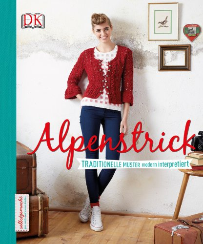 Alpenstrick: Traditionelle Muster modern interpretiert