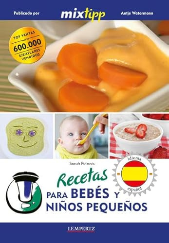 Recetas para bebés y niños pequeños (Kochen mit dem Thermomix)