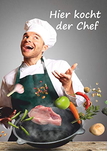 Hier kocht der Chef: Rezeptbuch zum Selberschreiben - 60 Lieblingsrezepte mit Register ins eigene Kochbuch eintragen - 2 Seiten pro Rezept im Notizbuch 17x24 cm - Motiv Chefkoch