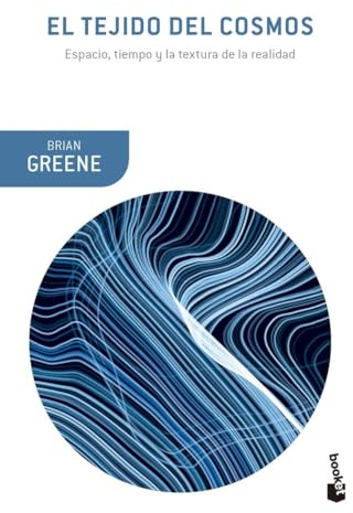 El tejido del cosmos: Espacio, tiempo y la textura de la realidad (Booket Ciencia)
