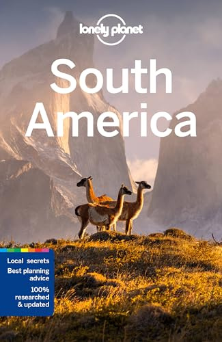 Lonely Planet South America: Detailed Itineraries | Travel Like a Local | Insider Tips | Covers Argentina, Brazil, Colombia, Peru, and more (Lonely Planet Travel Guide)