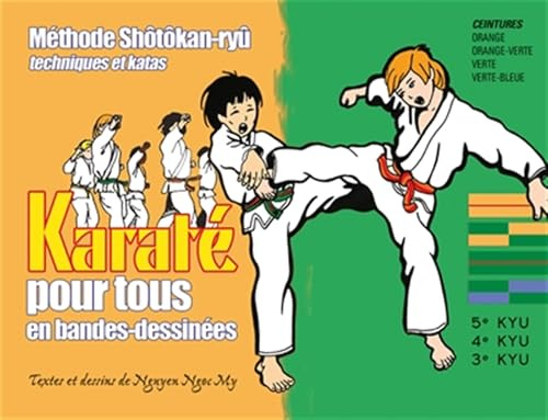 Karaté pour tous en bandes dessinées (tome 2): ceintures orange et verte - méthode shôtôkan-ryû techniques et katas