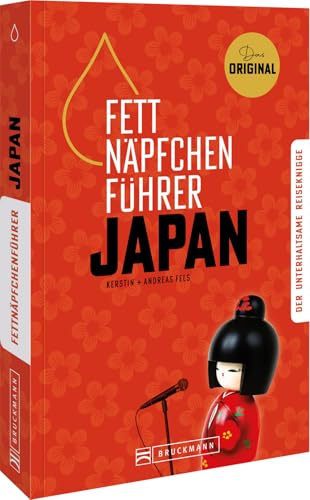 Japan Knigge – Fettnäpfchenführer Japan: Ein unterhaltsamer Reiseknigge – das Original