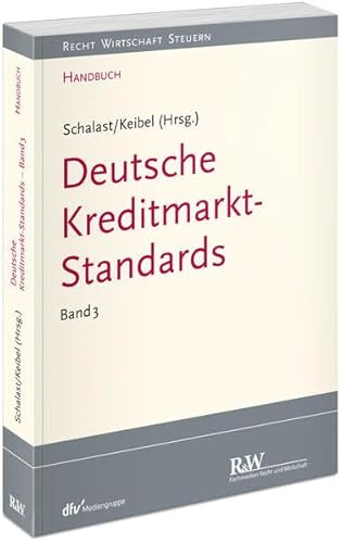 Handbuch Deutsche Kreditmarkt-Standards: Band 3 (Recht Wirtschaft Steuern - Handbuch)