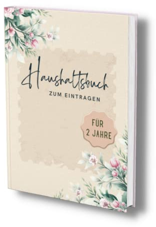 Haushaltsbuch: Der Budgetplaner für 2 Jahre- undatiert, 100 Seiten- Perfekter Überblick über alle Einnahmen und Ausgaben. (Finanzbuch- Alles im Griff!, Band 2)