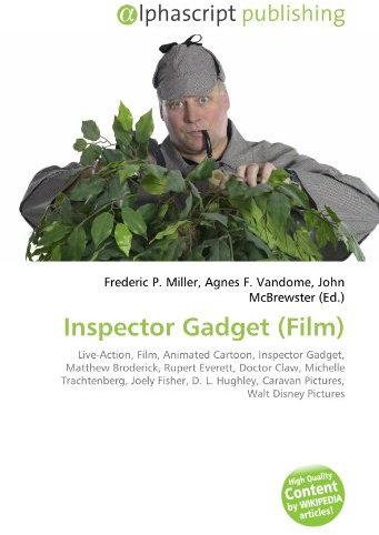 Inspector Gadget (Film): Live-Action, Film, Animated Cartoon, Inspector Gadget, Matthew Broderick, Rupert Everett, Doctor Claw, Michelle Trachtenberg, ... Caravan Pictures, Walt Disney Pictures