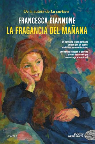 La fragancia del mañana. Tras el éxito de LA CARTERA, una nueva saga familiar inolvidable