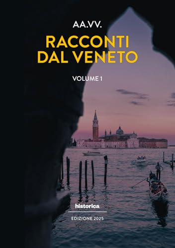 Racconti dal Veneto. Edizione 2025 (Vol. 1)