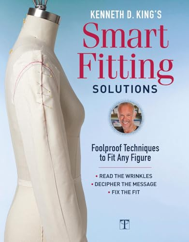 Kenneth D. King's Smart Fitting Solutions: A Complete Guide to Identifying Fitting Problems and Using Smart Fitting to Fix Them