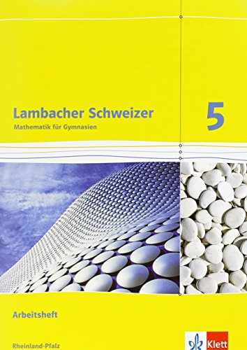 Lambacher Schweizer Mathematik 5. Ausgabe Rheinland-Pfalz: Arbeitsheft mit Lösungen Klasse 5 (Lambacher Schweizer. Ausgabe für Rheinland-Pfalz ab 2012)