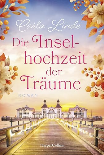 Die Inselhochzeit der Träume: Roman | Ein Ostsee-Roman mit Strandfeeling und Romantik auf Rügen | Inselzauber für den Urlaub und für gemütliche Stunden zu Hause
