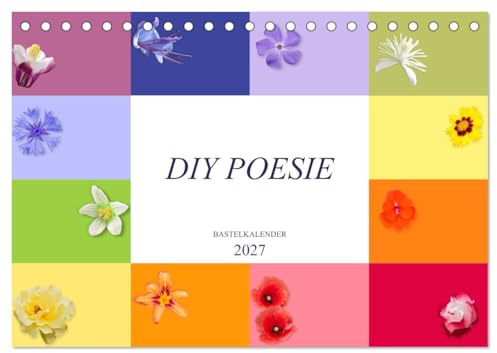 CALVENDO - DIY POESIE - BASTELKALENDER (Tischkalender 2027 DIN A5 quer), Monatskalender: DIY POESIE - Zarte Blüten in fröhlichen Regenbogenfarben und reichlich Platz für unbegrenzte kreative Ideen