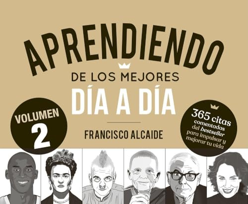 Aprendiendo de los mejores día a día 2: 365 citas comentadas del bestseller para impulsar y mejorar tu vida (Alienta)