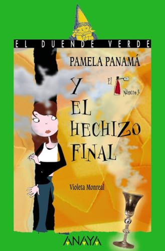 Pamela Panamá y el hechizo final (LITERATURA INFANTIL - El Duende Verde)