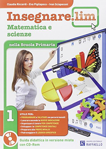 Insegnare Lim. Matematica e scienze. Per la 1ª classe elementare