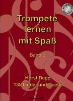 Trompete lernen mit Spaß: 135 Lieder und Duette. Band 2. Trompete.