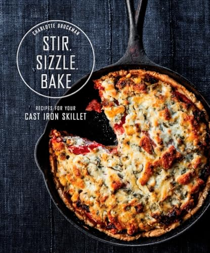 Stir, Sizzle, Bake: Recipes for Your Cast-Iron Skillet (Never Girls): Recipes for Your Cast-Iron Skillet: A Cookbook