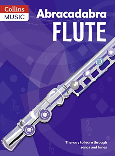 Abracadabra Flute (Pupil's book): The Way to Learn Through Songs and Tunes (Abracadabra Woodwind)