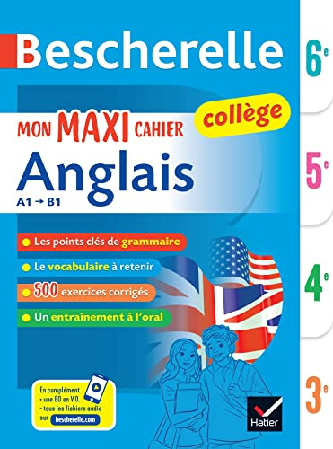 Bescherelle collège - Mon maxi cahier d'anglais (6e, 5e, 4e, 3e): règles et exercices corrigés (grammaire, vocabulaire, prononciation)