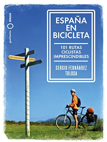 España en bicicleta: 101 Rutas ciclistas imprescindibles (Nómadas)