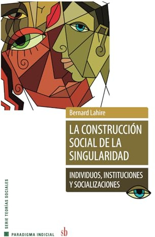 La construcción social de la singularidad: Individuos, instituciones, socializaciones (Paradigma indicial)