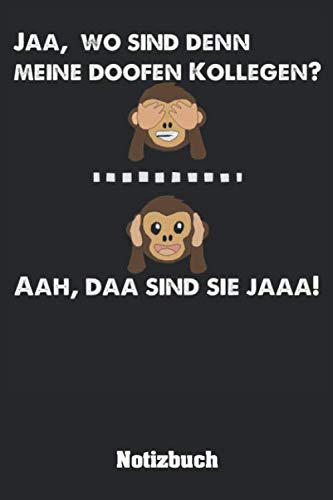 JAA, WO SIND DENN MEINE DOOFEN KOLLEGEN? AAH, DAA SIND SIE JAAA! Notizbuch: Lustiges A5 Notizbuch liniert und 120 Seiten für die Arbeit im Büro und für Kollegen mit Humor und Spaß!