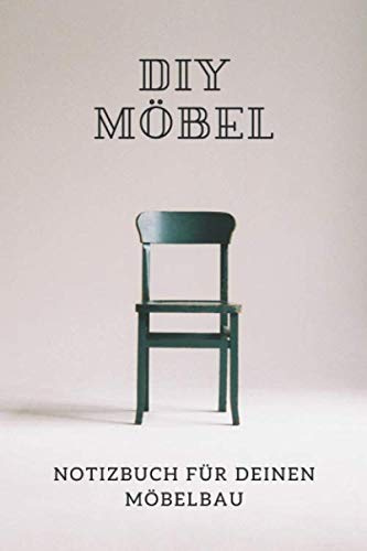 DIY Möbel: Notizbuch für deinen Möbelbau