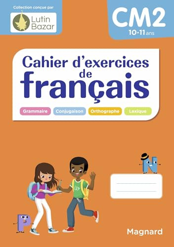 Cahier d'exercices de français CM2: Une collection conçue par Lutin Bazar