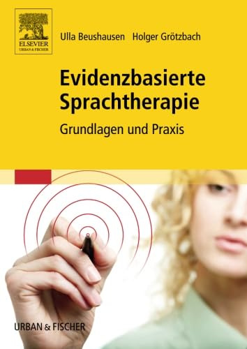 Evidenzbasierte Sprachtherapie: Grundlagen und Praxis