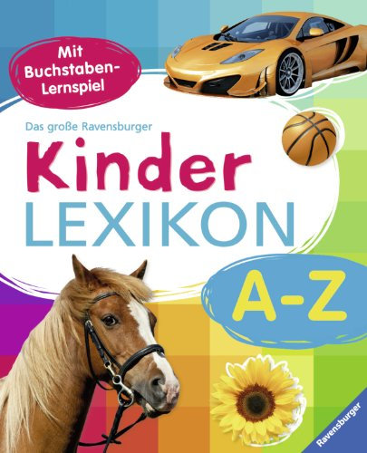 Das große Ravensburger Kinderlexikon von A-Z: Mit Buchstaben-Lernspiel