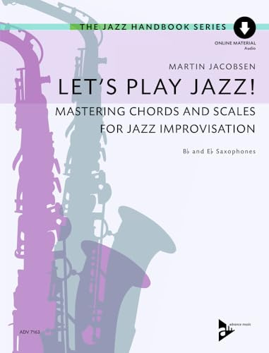 Let's Play Jazz!: Mastering Chords and Scales for Jazz Improvisation. Saxophon in B oder Es. Lehrbuch. (The Jazz Handbook Series)