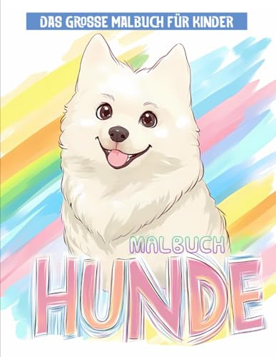 Hunde-Malbuch: Perfekt zum Entspannen und Kreativsein | Über 50 lustige Hundemotive für Kinder.