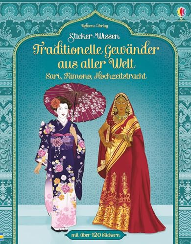 Sticker-Wissen: Traditionelle Gewänder aus aller Welt: Sari, Kimono, Hochzeitstracht (Sticker-Wissen-Reihe)