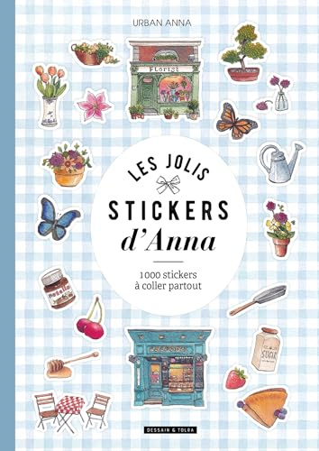 Les jolis stickers d'Anna: 1000 stickers à coller partout