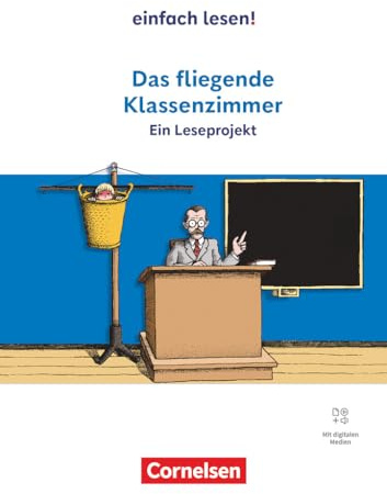 Einfach lesen! - Leseprojekte - Leseförderung ab Klasse 5 - Ausgabe ab 2024: Das fliegende Klassenzimmer - Ein Leseprojekt nach dem gleichnamigen ... Leseförderung ab Klasse 5 - Ausgabe ab 2024)
