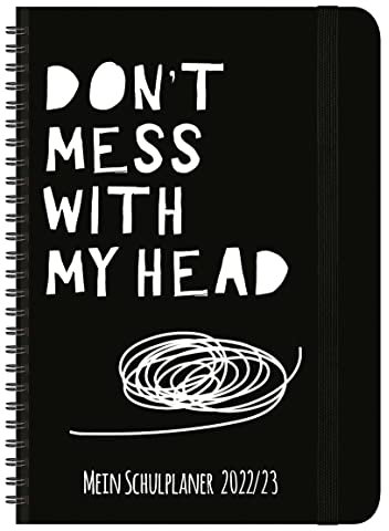 Schülerkalender Don't Mess 2022/2023: mit 12-monat.-Kalendarium von August 2022 bis Juli 2023. Pro Woche 2 Seiten mit viel Platz für Notizen. Format 14,8 x 21 cm